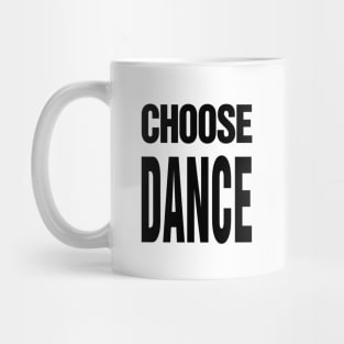 Choose Dance Mug